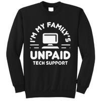 Funny IM My FamilyS Unpaid Tech Support Computer Engineer Sweatshirt