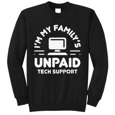 Funny IM My FamilyS Unpaid Tech Support Computer Engineer Sweatshirt