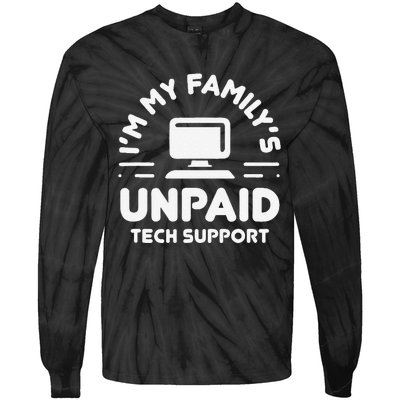 Funny IM My FamilyS Unpaid Tech Support Computer Engineer Tie-Dye Long Sleeve Shirt