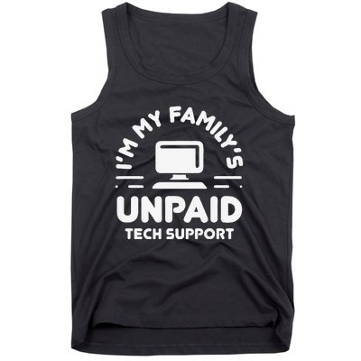 Funny IM My FamilyS Unpaid Tech Support Computer Engineer Tank Top