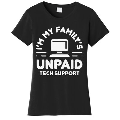 Funny IM My FamilyS Unpaid Tech Support Computer Engineer Women's T-Shirt