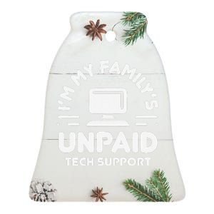 Funny IM My FamilyS Unpaid Tech Support Computer Engineer Ceramic Bell Ornament