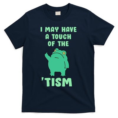 Frog I May Have A Touch Of The Tism Neurodivergent T-Shirt