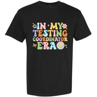 Funny In My Testing Coordinator Era Motivational Students Cute Gift Garment-Dyed Heavyweight T-Shirt