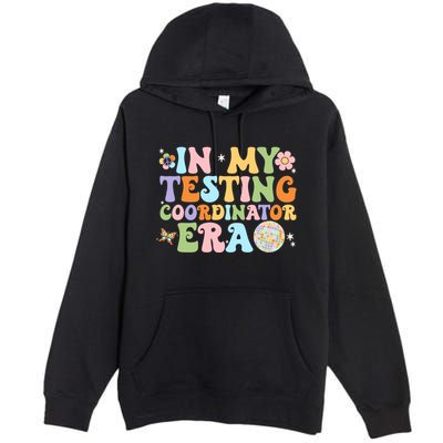 Funny In My Testing Coordinator Era Motivational Students Cute Gift Premium Pullover Hoodie