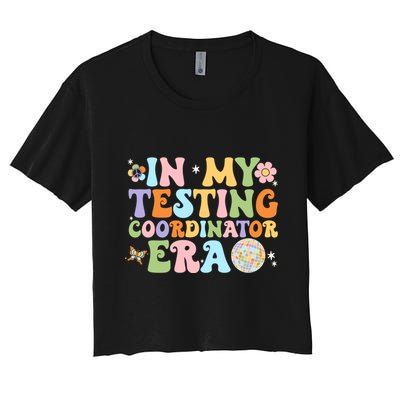 Funny In My Testing Coordinator Era Motivational Students Cute Gift Crop Top
