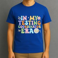 Funny In My Testing Coordinator Era Motivational Students Cute Gift T-Shirt