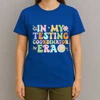 Funny In My Testing Coordinator Era Motivational Students Cute Gift T-Shirt
