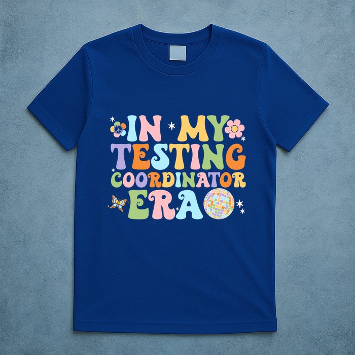 Funny In My Testing Coordinator Era Motivational Students Cute Gift T-Shirt