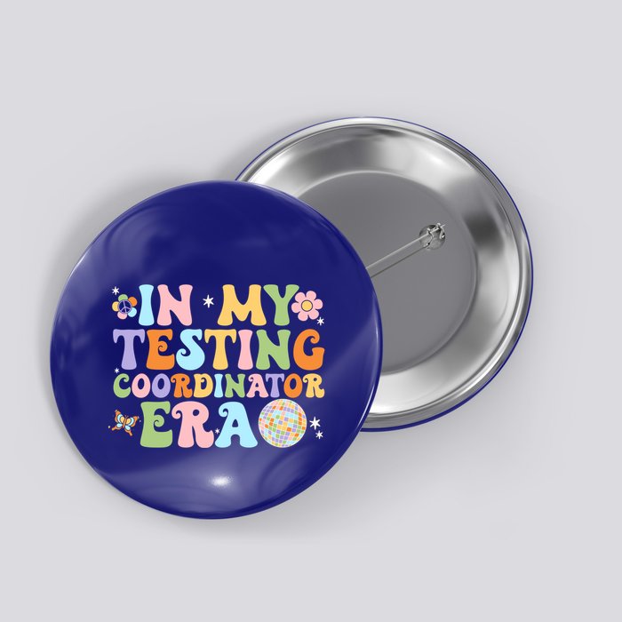 Funny In My Testing Coordinator Era Motivational Students Cute Gift Button