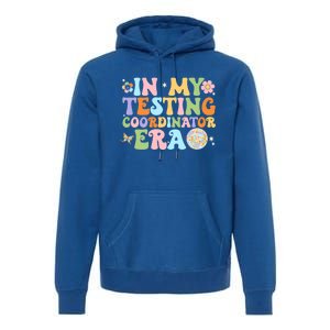 Funny In My Testing Coordinator Era Motivational Students Cute Gift Premium Hoodie