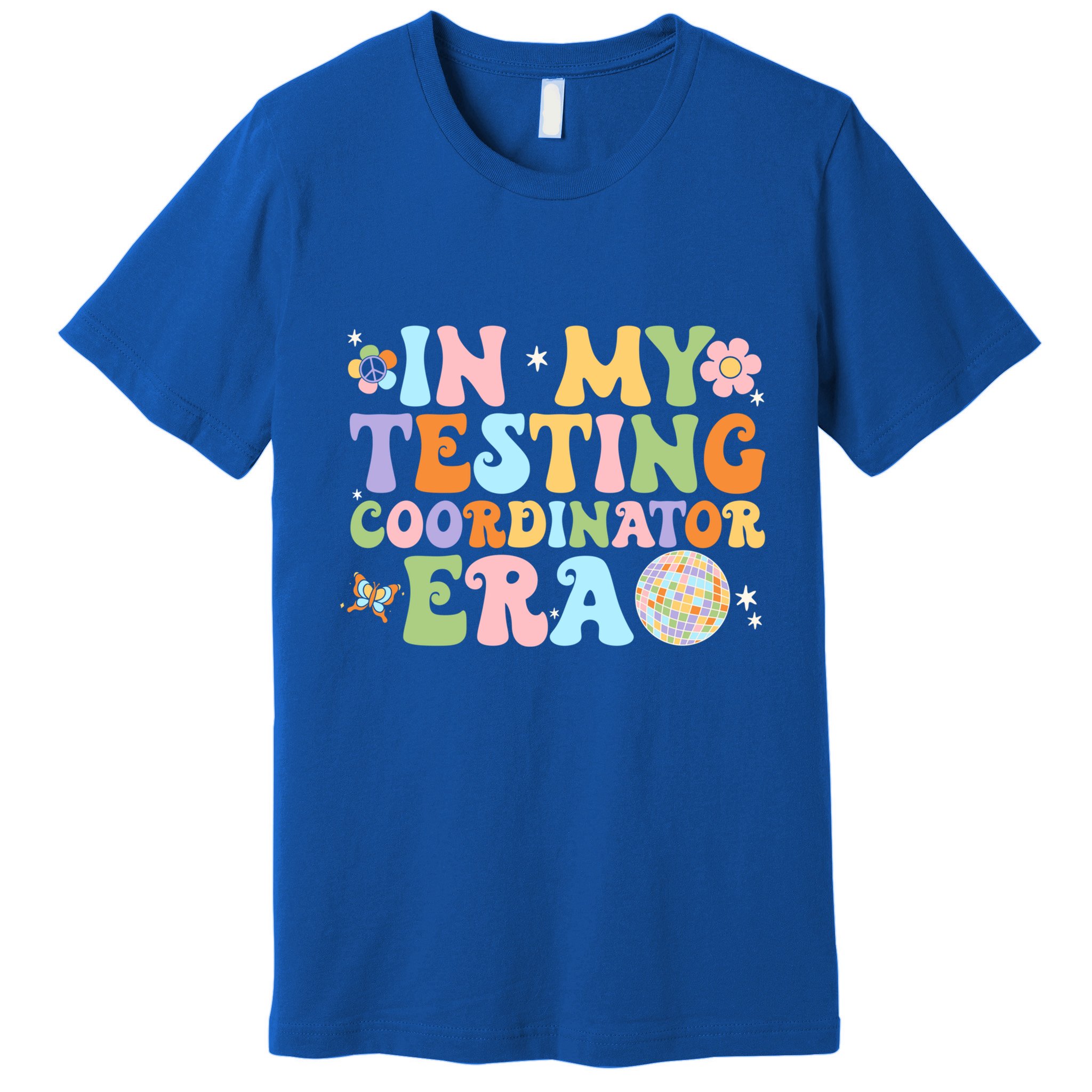 Funny In My Testing Coordinator Era Motivational Students Cute Gift Premium T-Shirt