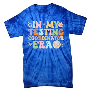 Funny In My Testing Coordinator Era Motivational Students Cute Gift Tie-Dye T-Shirt