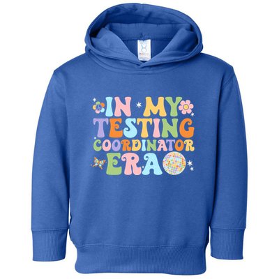 Funny In My Testing Coordinator Era Motivational Students Cute Gift Toddler Hoodie