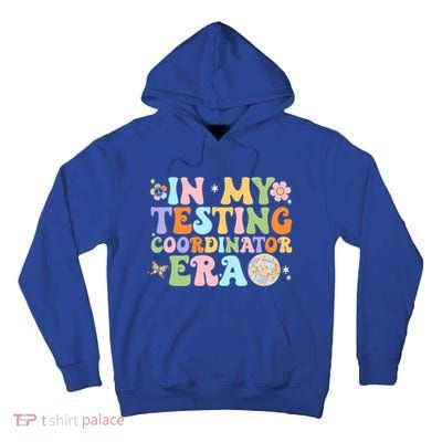 Funny In My Testing Coordinator Era Motivational Students Cute Gift Tall Hoodie