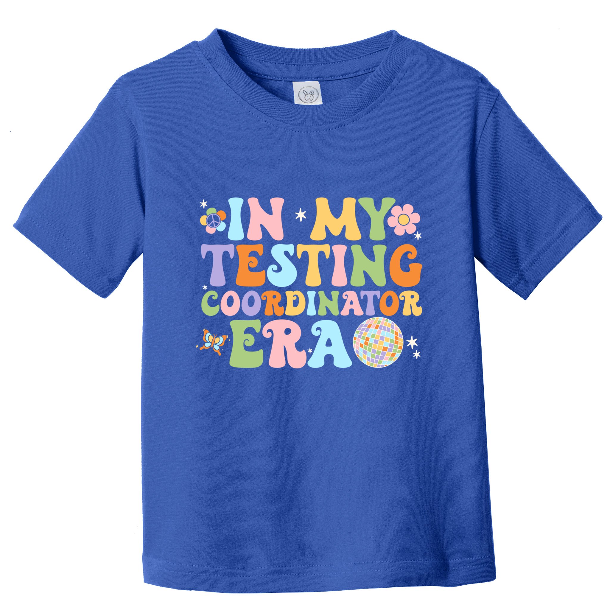 Funny In My Testing Coordinator Era Motivational Students Cute Gift Toddler T-Shirt