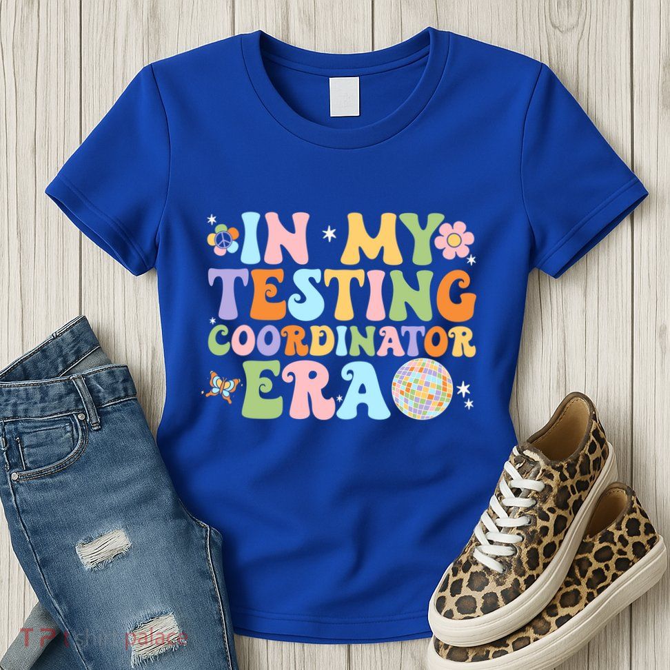 Funny In My Testing Coordinator Era Motivational Students Cute Gift Womens T-Shirt