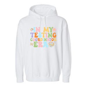 Funny In My Testing Coordinator Era Motivational Students Cute Gift Garment-Dyed Fleece Hoodie