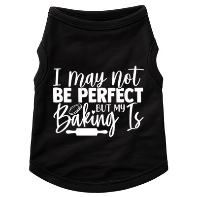 Funny I May Not Be Perfect But My Baking Is Cupcakes Design Gift Doggie Tank