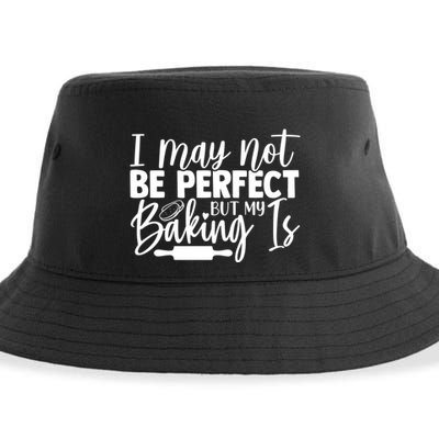 Funny I May Not Be Perfect But My Baking Is Cupcakes Design Gift Sustainable Bucket Hat