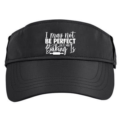 Funny I May Not Be Perfect But My Baking Is Cupcakes Design Gift Adult Drive Performance Visor