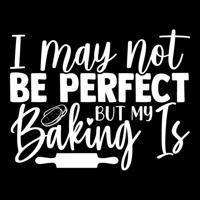Funny I May Not Be Perfect But My Baking Is Cupcakes Design Gift Bucket Hat