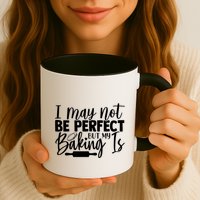 Funny I May Not Be Perfect But My Baking Is Cupcakes Design Gift Mug