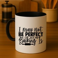 Funny I May Not Be Perfect But My Baking Is Cupcakes Design Gift Mug