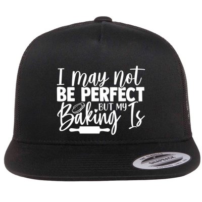 Funny I May Not Be Perfect But My Baking Is Cupcakes Design Gift Flatbill Hat