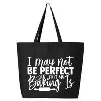 Funny I May Not Be Perfect But My Baking Is Cupcakes Design Gift 25L Jumbo Tote