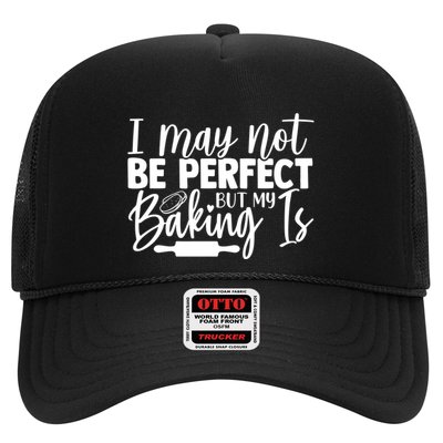 Funny I May Not Be Perfect But My Baking Is Cupcakes Design Gift Trucker Hat