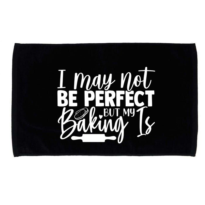 Funny I May Not Be Perfect But My Baking Is Cupcakes Design Gift Microfiber Hand Towel