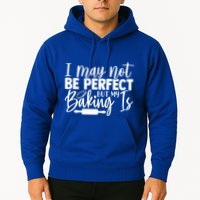 Funny I May Not Be Perfect But My Baking Is Cupcakes Design Gift Hoodie