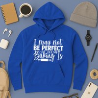Funny I May Not Be Perfect But My Baking Is Cupcakes Design Gift Hoodie