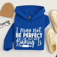 Funny I May Not Be Perfect But My Baking Is Cupcakes Design Gift Hoodie