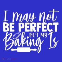 Funny I May Not Be Perfect But My Baking Is Cupcakes Design Gift Sweatshirt