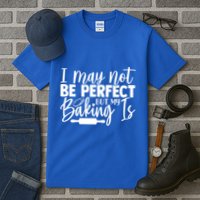Funny I May Not Be Perfect But My Baking Is Cupcakes Design Gift Tall T-Shirt