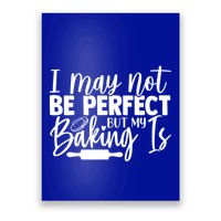 Funny I May Not Be Perfect But My Baking Is Cupcakes Design Gift Poster