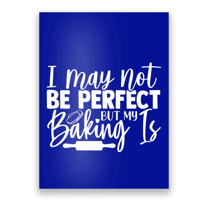 Funny I May Not Be Perfect But My Baking Is Cupcakes Design Gift Poster