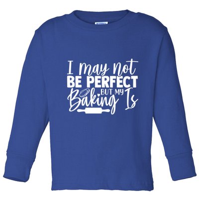 Funny I May Not Be Perfect But My Baking Is Cupcakes Design Gift Toddler Long Sleeve Shirt