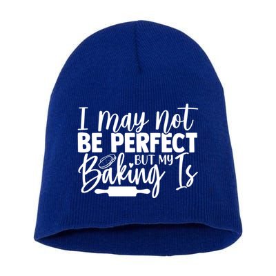 Funny I May Not Be Perfect But My Baking Is Cupcakes Design Gift Short Acrylic Beanie