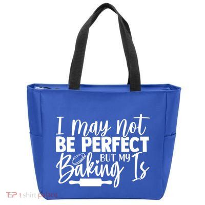 Funny I May Not Be Perfect But My Baking Is Cupcakes Design Gift Zip Tote Bag