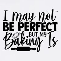 Funny I May Not Be Perfect But My Baking Is Cupcakes Design Gift Garment-Dyed Sweatshirt