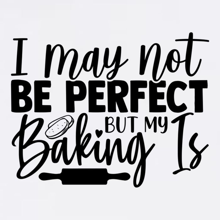Funny I May Not Be Perfect But My Baking Is Cupcakes Design Gift Garment-Dyed Sweatshirt