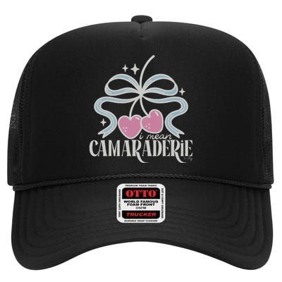 Funny I Mean Camaraderie Terriblay High Crown Mesh Back Trucker Hat