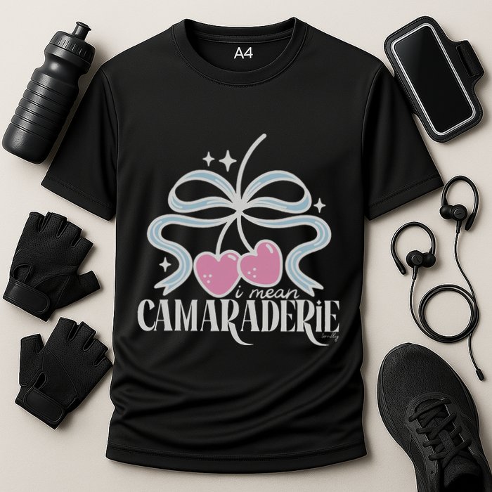 Funny I Mean Camaraderie Terriblay Cooling Performance Crew T-Shirt
