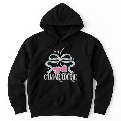 Funny I Mean Camaraderie Terriblay Hoodie