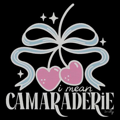 Funny I Mean Camaraderie Terriblay T-Shirt
