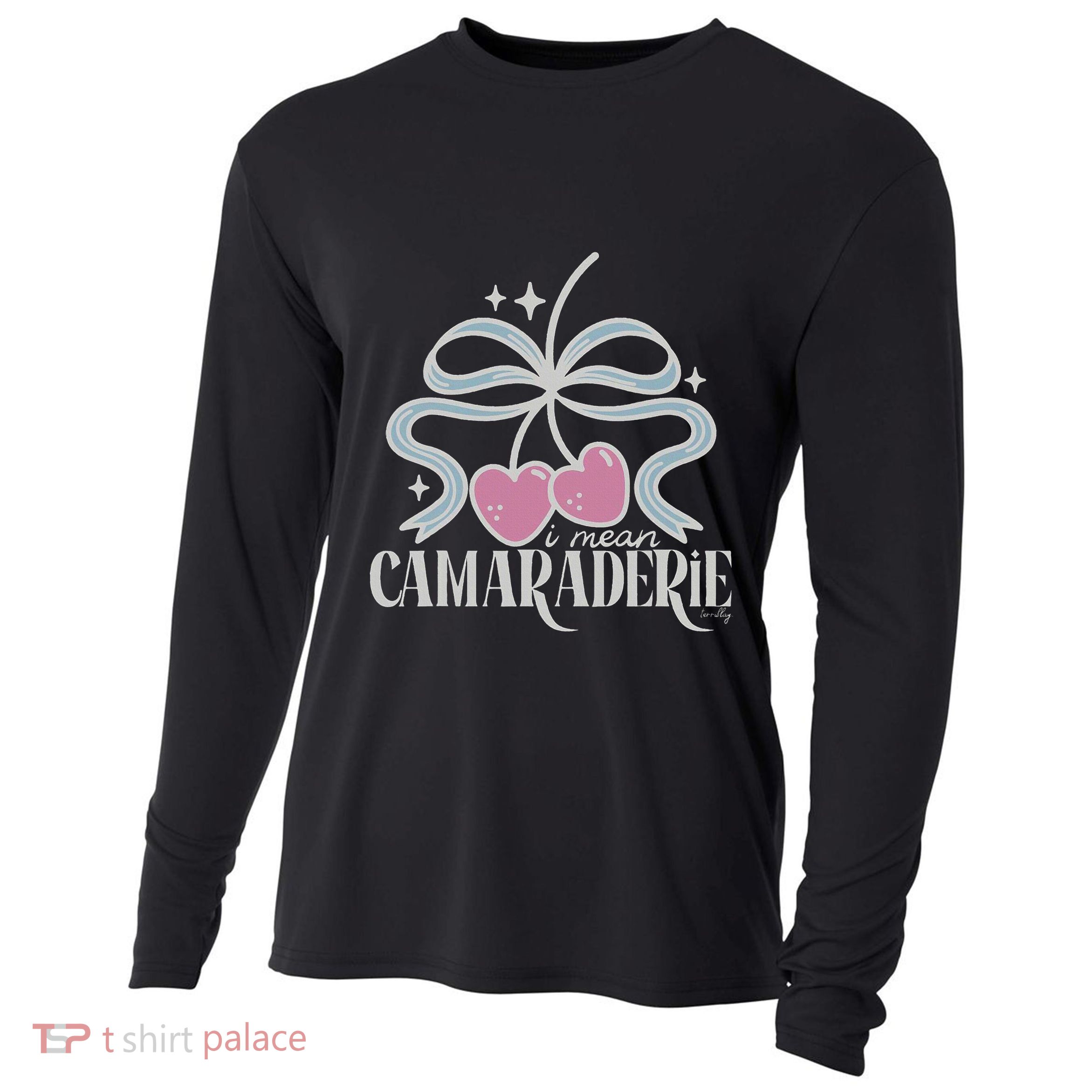 Funny I Mean Camaraderie Terriblay Cooling Performance Long Sleeve Crew