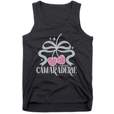 Funny I Mean Camaraderie Terriblay Tank Top